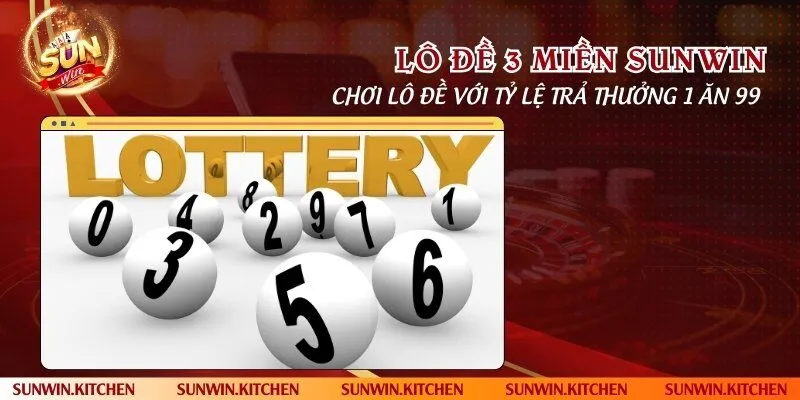 Lô đề 3 miền Sunwin - Chơi lô đề với tỷ lệ trả thưởng 1 ăn 99